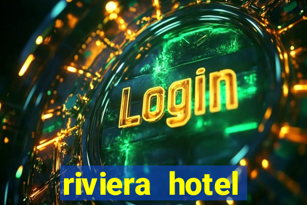 riviera hotel casino vegas