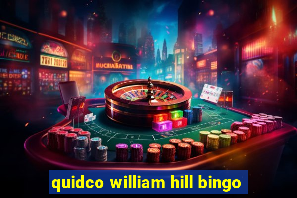 quidco william hill bingo