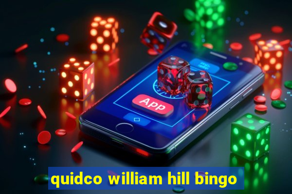 quidco william hill bingo