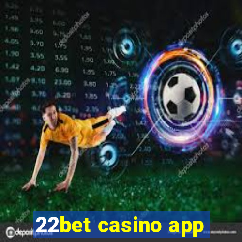 22bet casino app