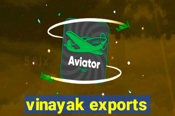 vinayak exports