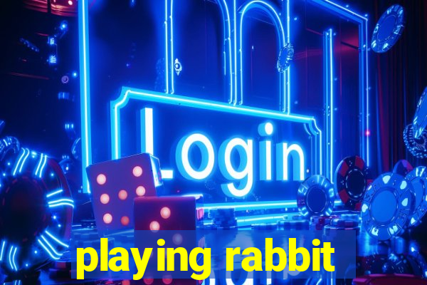 playing rabbit