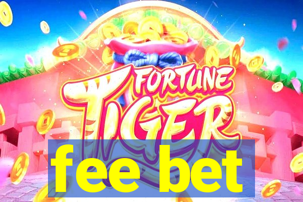 fee bet