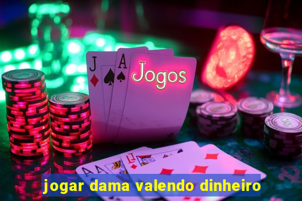 jogar dama valendo dinheiro