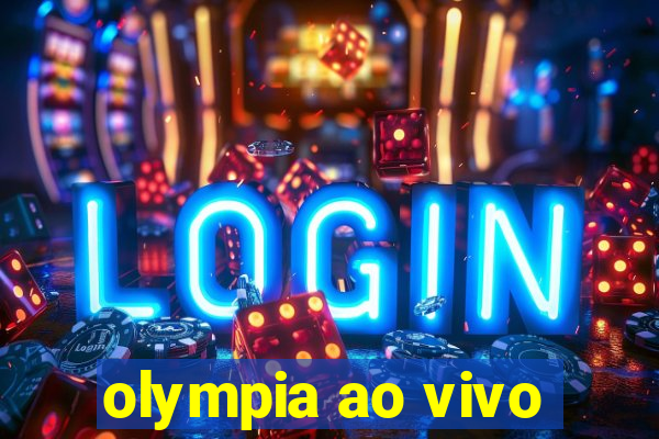 olympia ao vivo