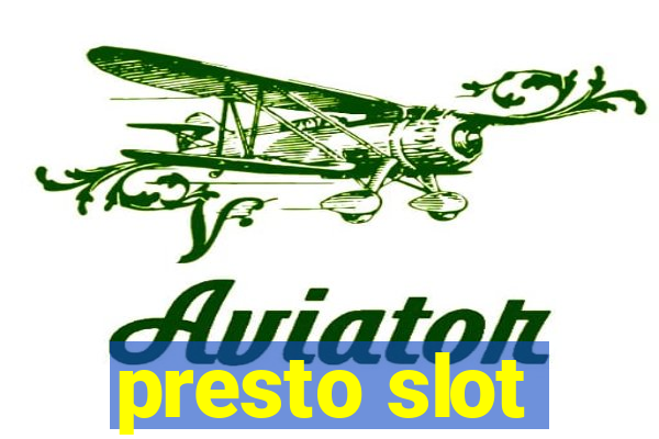 presto slot