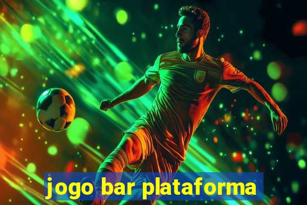 jogo bar plataforma