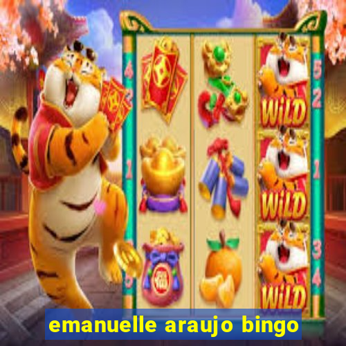 emanuelle araujo bingo