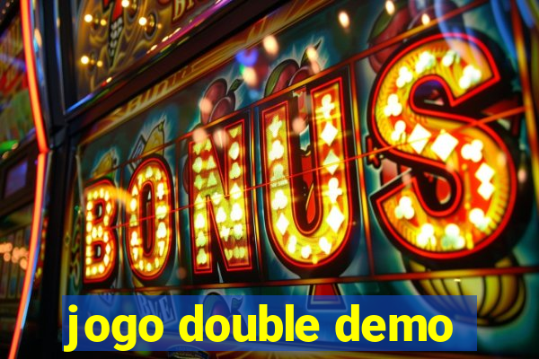 jogo double demo