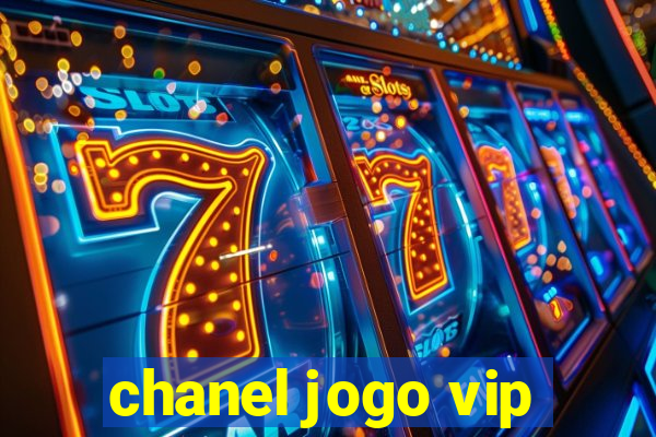 chanel jogo vip