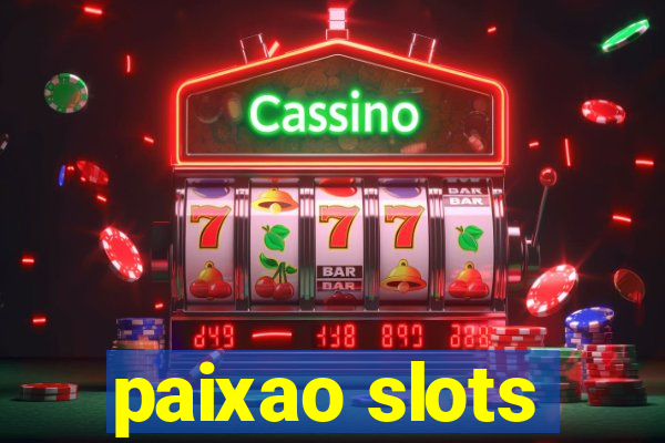 paixao slots