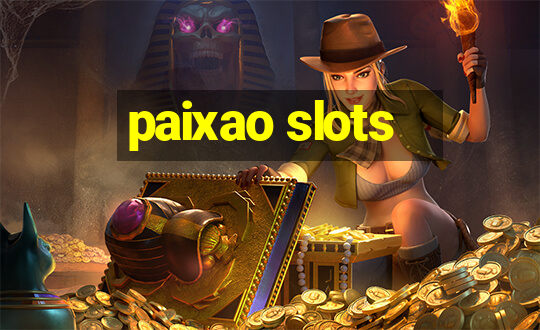 paixao slots