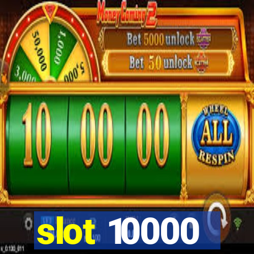 slot 10000