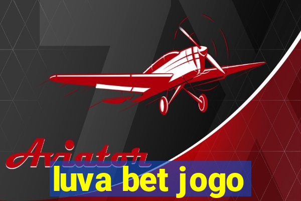 luva bet jogo