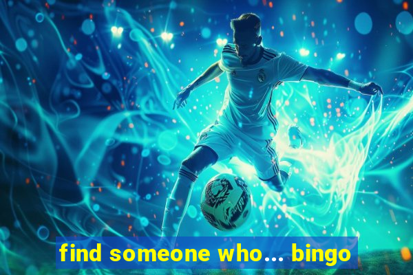 find someone who... bingo