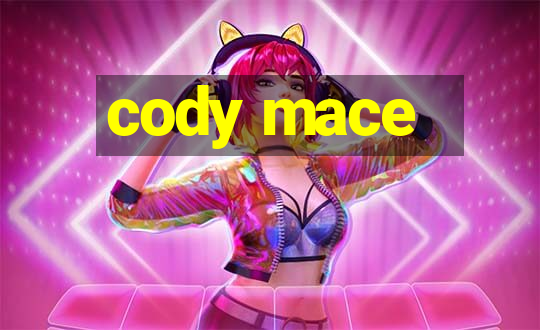 cody mace