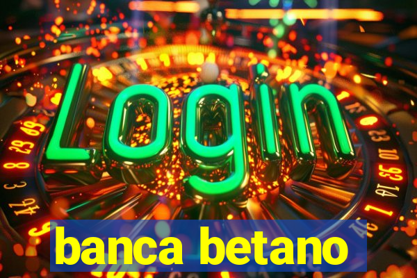 banca betano