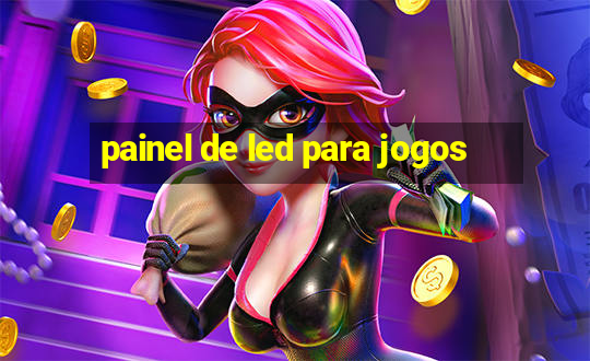 painel de led para jogos