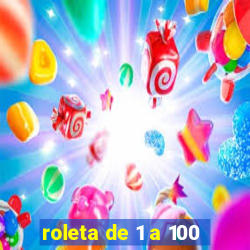 roleta de 1 a 100