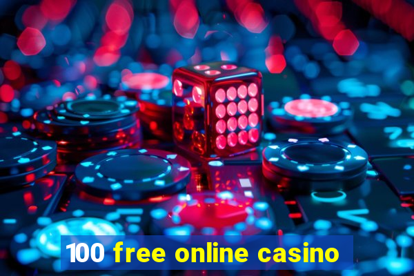 100 free online casino