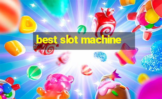 best slot machine