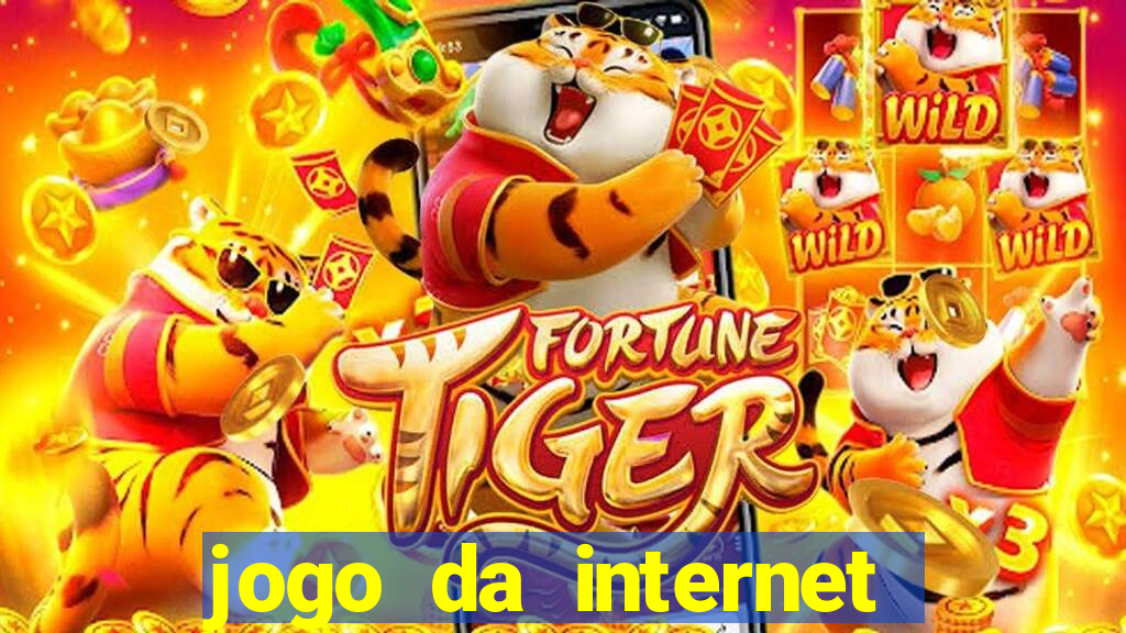 jogo da internet que ganha dinheiro