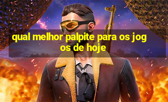 qual melhor palpite para os jogos de hoje