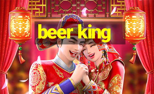 beer king