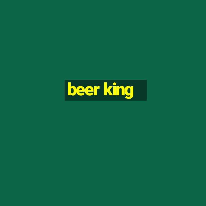 beer king