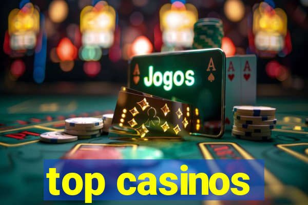 top casinos