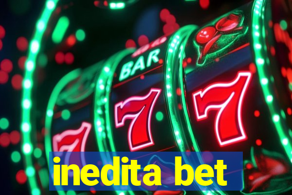 inedita bet