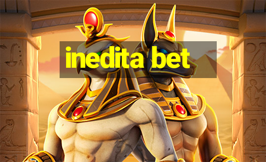 inedita bet