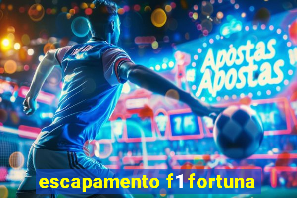 escapamento f1 fortuna