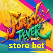 store bet