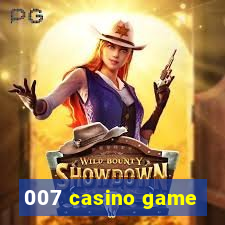 007 casino game