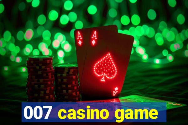 007 casino game