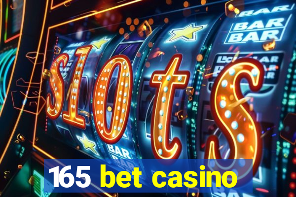 165 bet casino