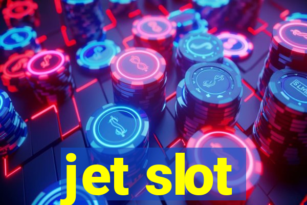 jet slot