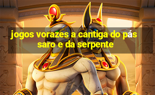 jogos vorazes a cantiga do pássaro e da serpente