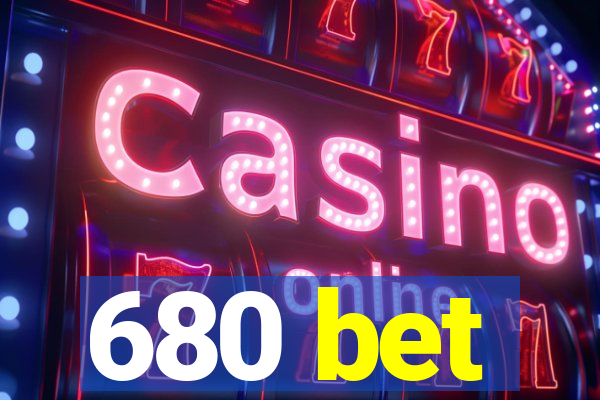 680 bet