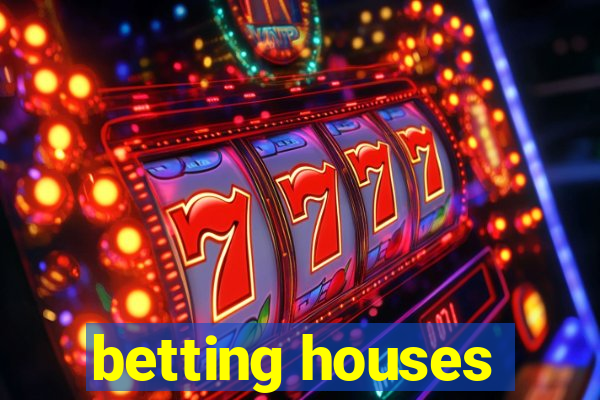 betting houses