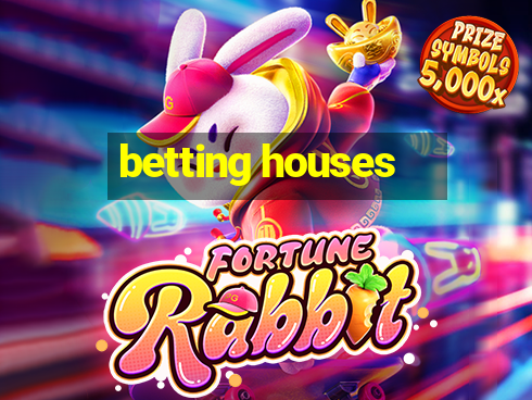 betting houses