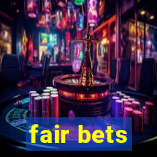 fair bets