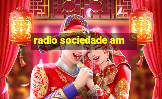 radio sociedade am