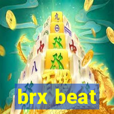 brx beat