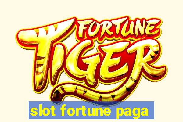 slot fortune paga