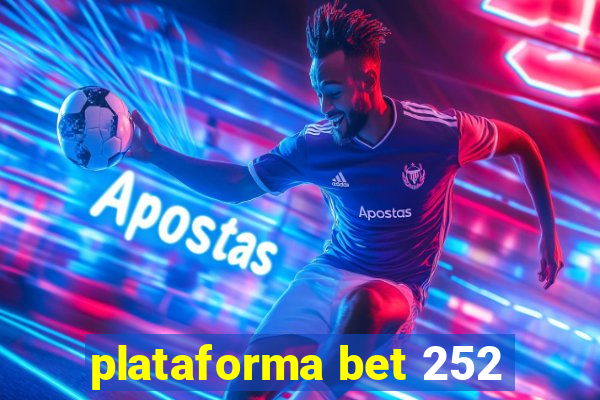 plataforma bet 252