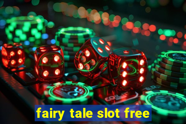 fairy tale slot free