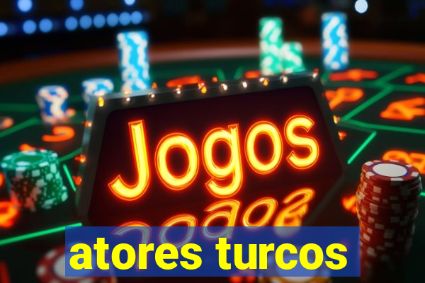 atores turcos