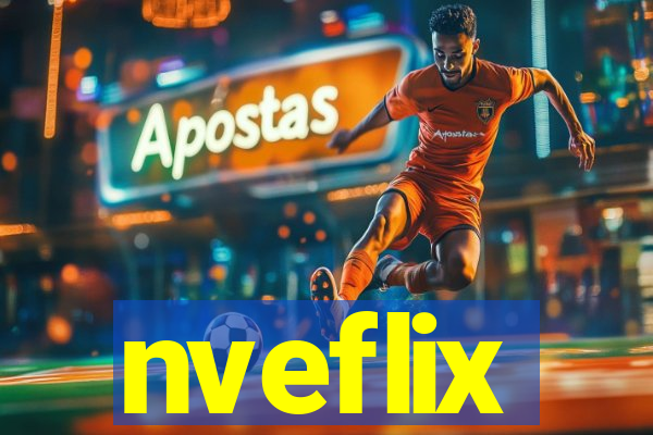 nveflix